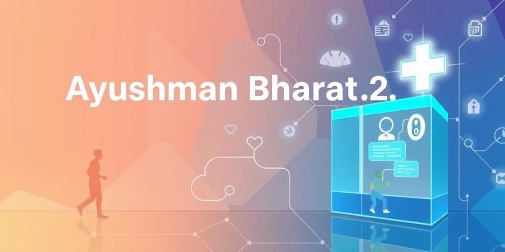 Ayushman Bharat 2.0: Expanding Healthcare Access in India (2025)